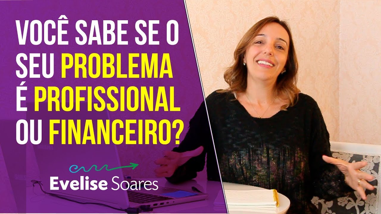 Você sabe se seu problema é profissional ou financeiro