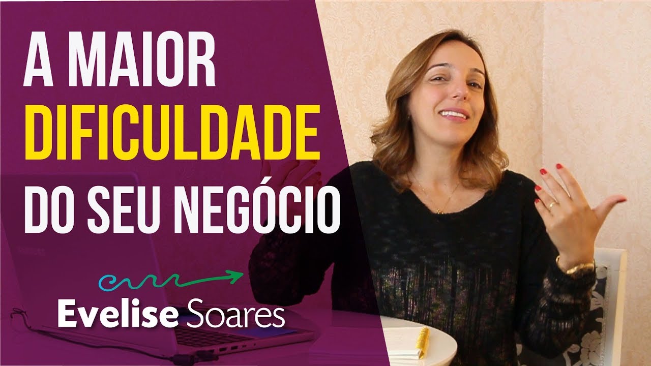 como vencer a maior dificuldade em seu negócio